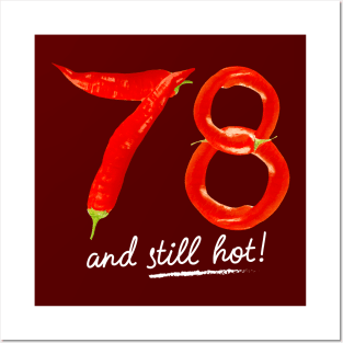 78th Birthday Gifts - 78 Years and still Hot Posters and Art